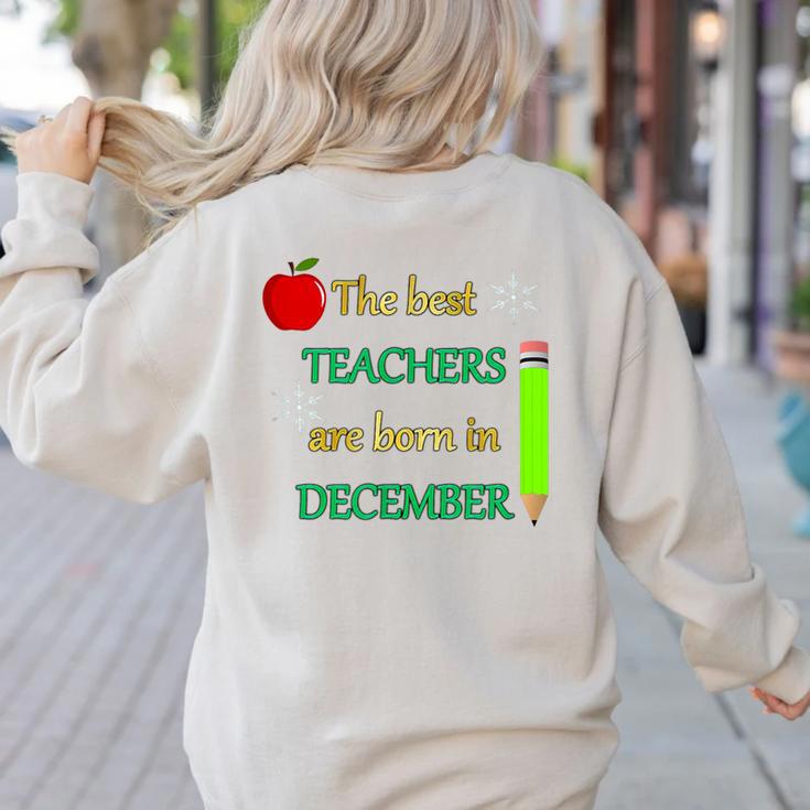 THE BEST TEACHERS ARE BORN IN DECEMBER Women's Sweatshirt Back Print