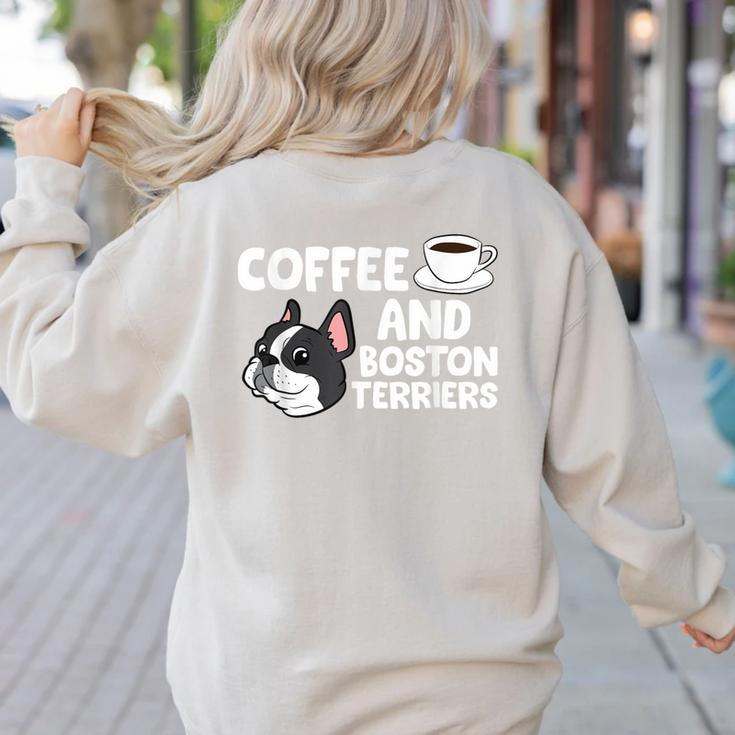 Boston Terrier Lover Coffee And Boston Terriers Women's Sweatshirt Back Print