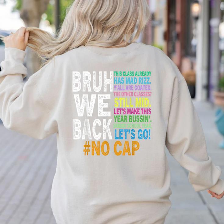Bruh We Back Bruh No Cap We'Re Back Teacher Student Women's Sweatshirt Back Print