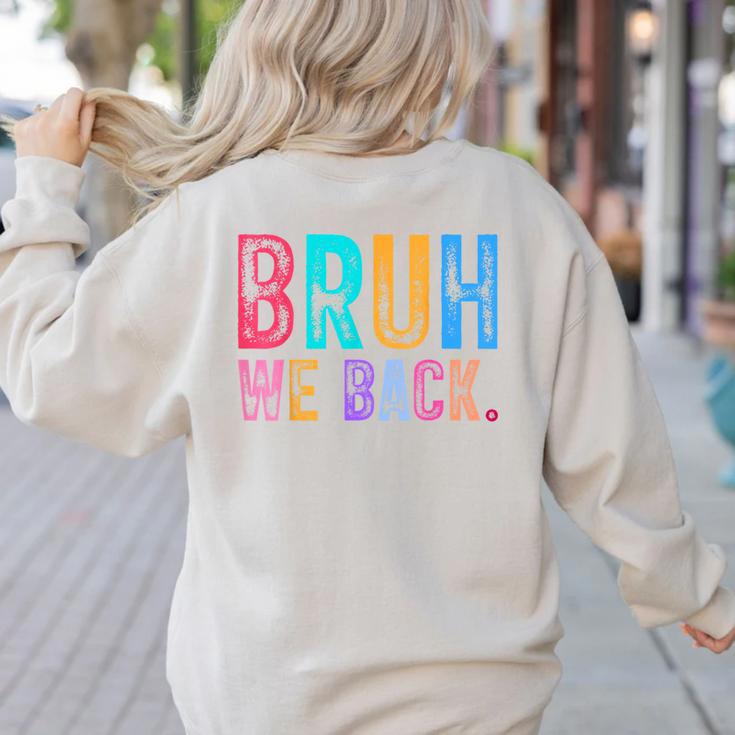 Bruh We Back Teachers Retro Back To School Boys Girls Kids Women's Sweatshirt Back Print