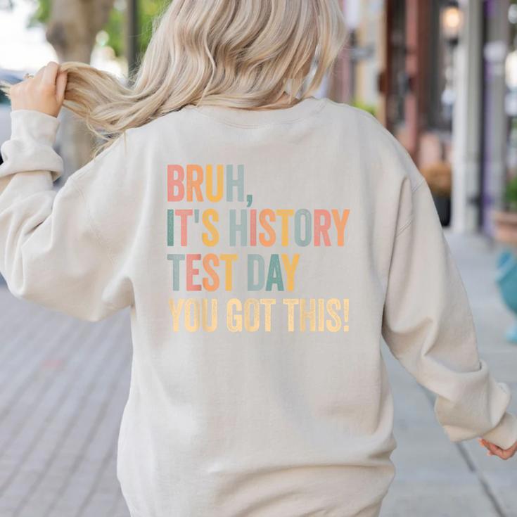 Bruh It's History Test Day You Got This History Teacher Women's Sweatshirt Back Print