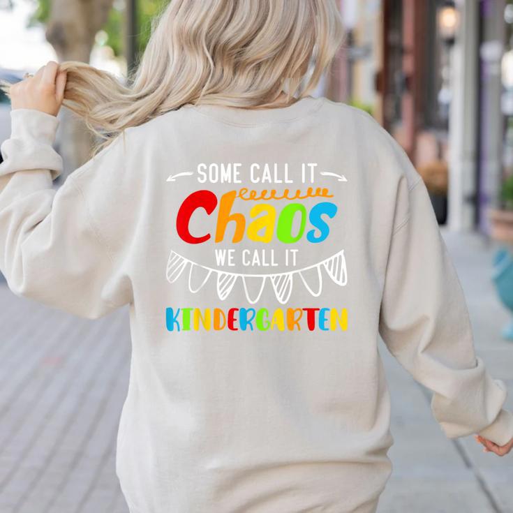 Some Call It Chaos We Call It Kindergarten Teacher Women's Sweatshirt Back Print