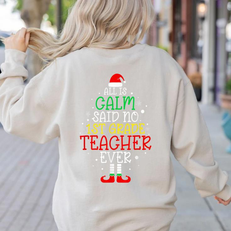 All Is Calm Said No 1st Grade Teacher Ever Christmas Teacher Women's Sweatshirt Back Print