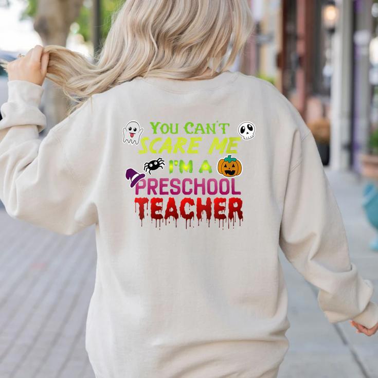 You Can't Scare Me I'm A Preschool Teacher Halloween Women's Sweatshirt Back Print