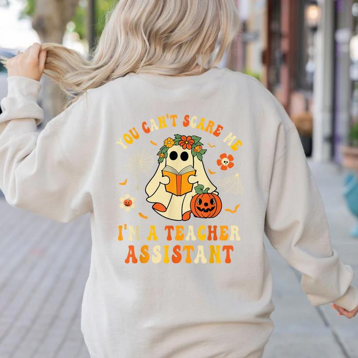 You Can't Scare Me I'm A School Teachers Assistant Halloween Women's Sweatshirt Back Print