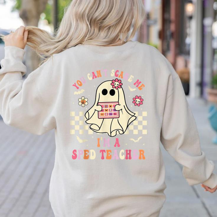 You Can't Scare Me I'm A SPED Teacher Crew Squad Halloween Women's Sweatshirt Back Print