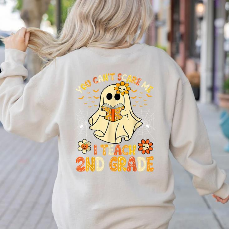 You Can't Scare Me I Teach 2nd Grade Halloween Teacher Ghost Women's Sweatshirt Back Print