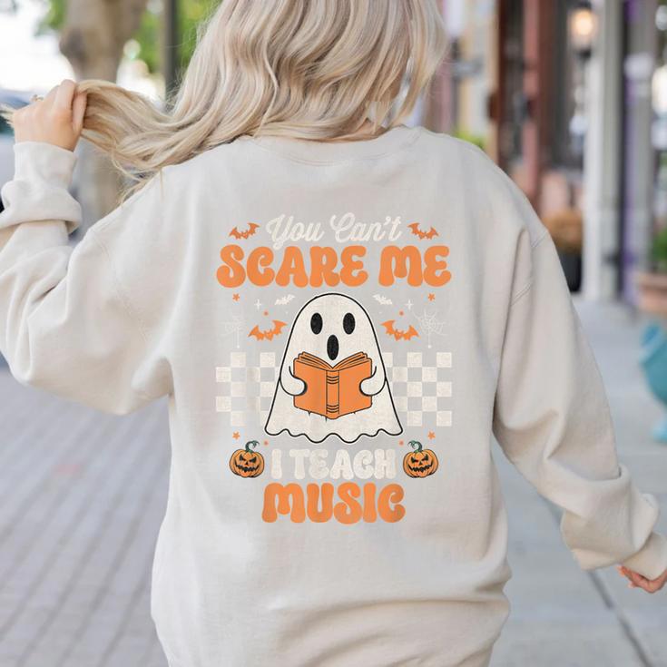 You Can't Scare Me I Teach Music Retro Teacher Halloween Women's Sweatshirt Back Print