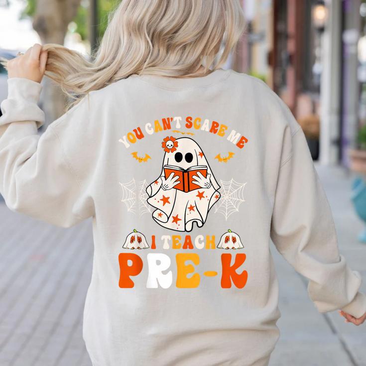 You Cant Scare Me I Teach Pre-K Teacher Halloween Women's Sweatshirt Back Print