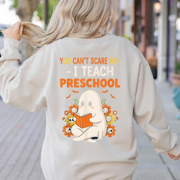 You Cant Scare Me I Teach Preschool Halloween Teacher Women's Sweatshirt Back Print
