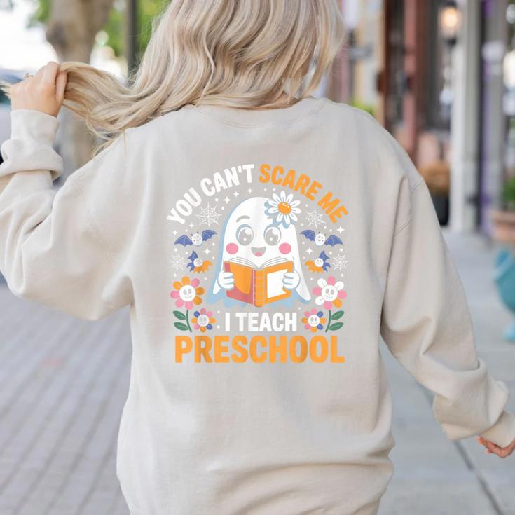 You Can't Scare Me I Teach Preschool Teacher Halloween Women's Sweatshirt Back Print
