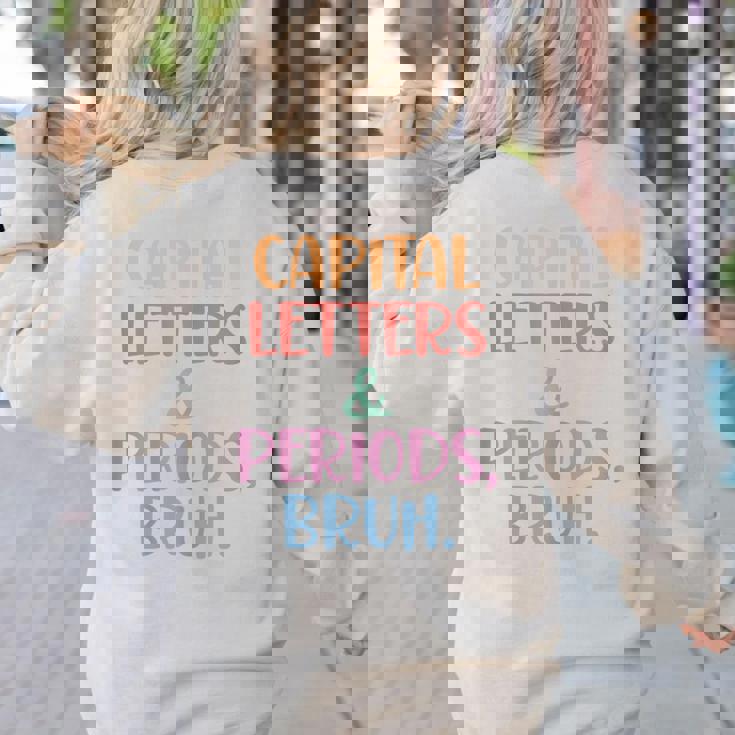 Capital Letters And Periods Bruh Bruh Teacher Women Women&#x27;s Sweatshirt Back Print