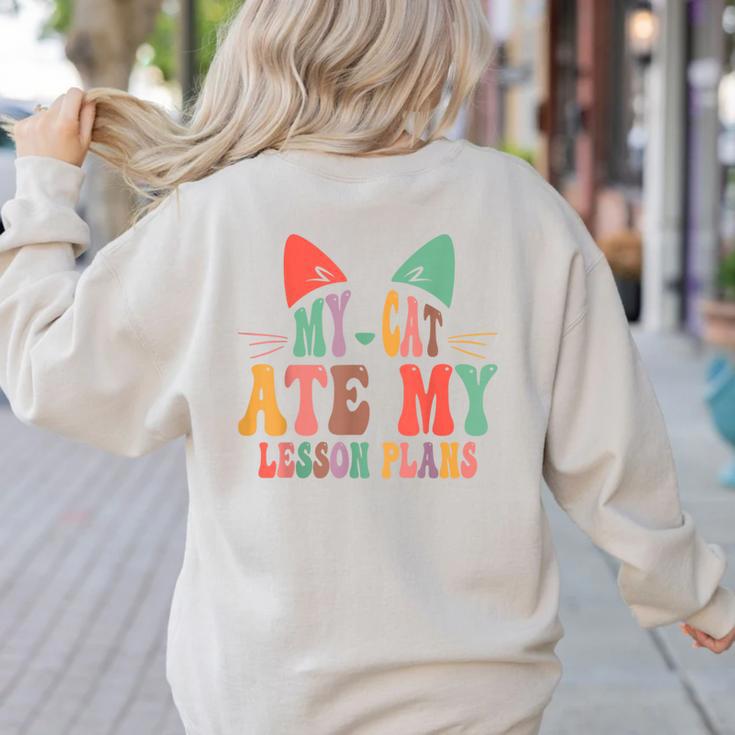 My Cat Ate My Lesson Plans Teacher Sarcastic Women's Sweatshirt Back Print