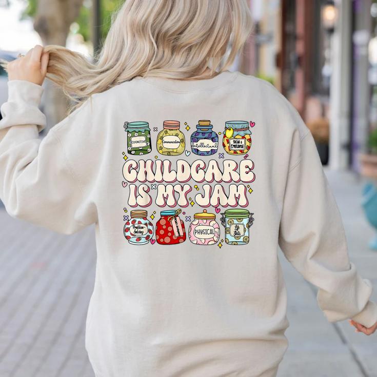 Childcare Is My Jam Child Care Teacher School Psychologist Women's Sweatshirt Back Print