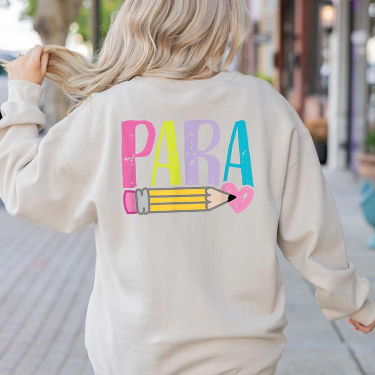 Colorful PARA Teacher Paraprofessional Cute Pencil Women's Sweatshirt Back Print