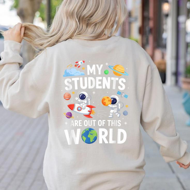 Cute School Teacher My Students Are Out Of This World Space Women's Sweatshirt Back Print