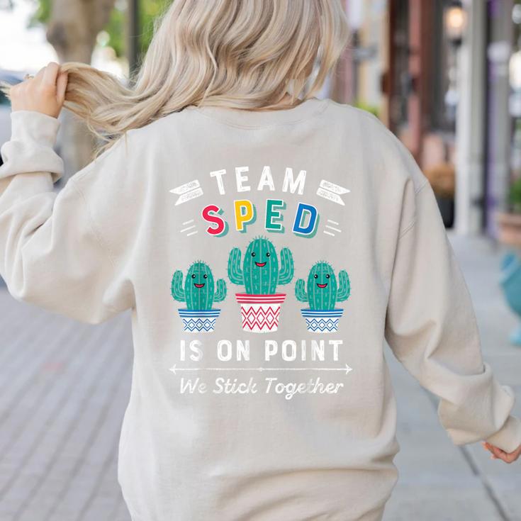 Cute SPED Teacher Special Education Cactus SPED Teacher Women's Sweatshirt Back Print