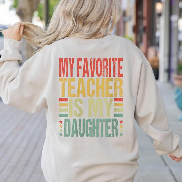 Dad My Favorite Teacher Is My Daughter Proud Daddy Women's Sweatshirt Back Print