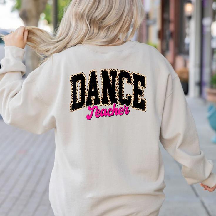 Dance Teacher Leopard Dancing Life Girls Women Dancer Women's Sweatshirt Back Print