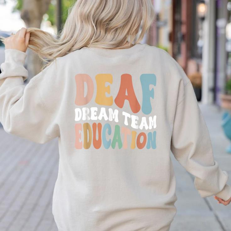 Deaf Dream Team Education Deaf Education Teacher Women's Sweatshirt Back Print