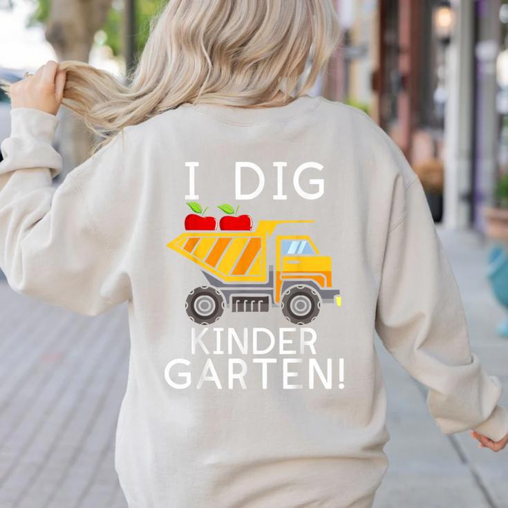 I Dig Kindergarten Student Teacher Construction First Day Women's Sweatshirt Back Print