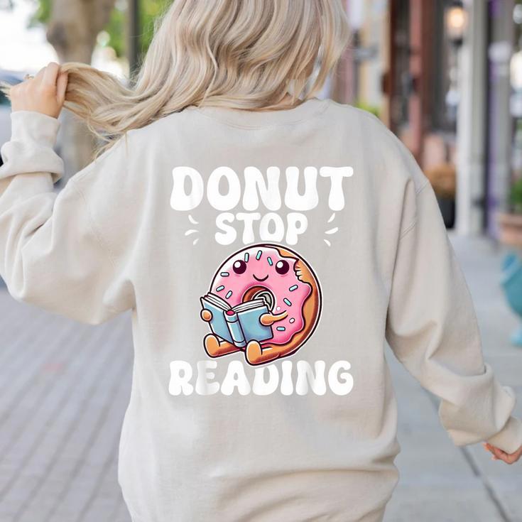 Donut Stop Reading Kawaii Teacher Preschool Kindergarten Women's Sweatshirt Back Print