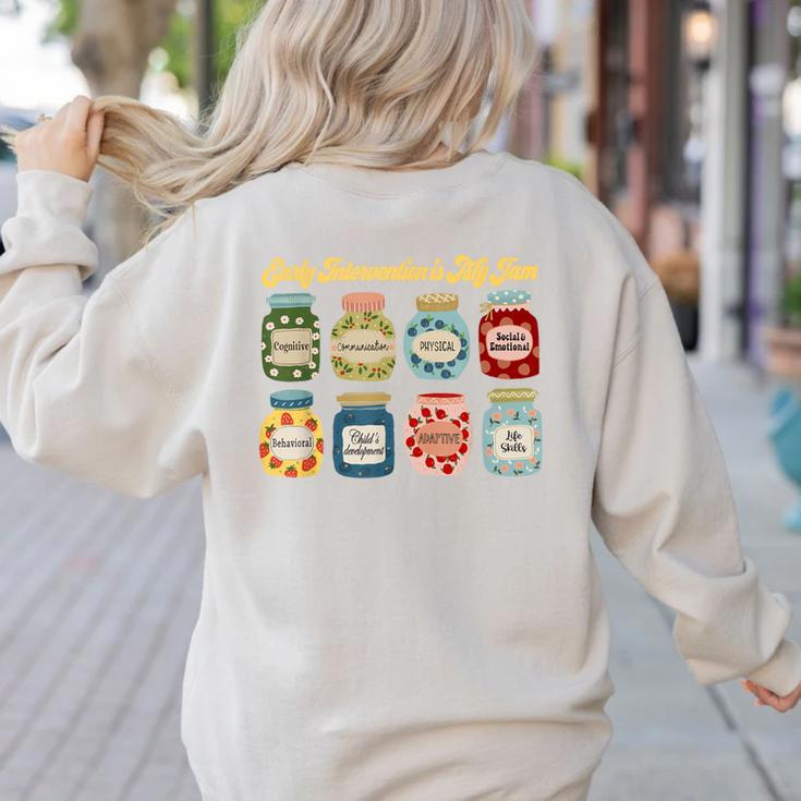 Early Intervention Is My Jam Early Intervention Teacher Women's Sweatshirt Back Print