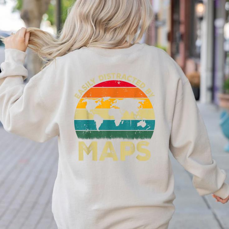 Easily Distracted By Maps Geography Teacher Women's Sweatshirt Back Print