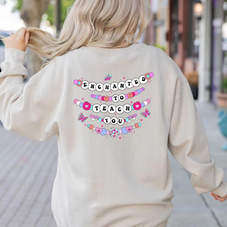Enchanted To Teach You Bracelet Teacher Back To School Women's Sweatshirt Back Print