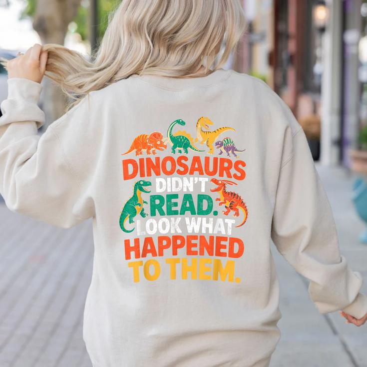 English Teacher Dinosaurs Didn’t Read What Happened To Them Women's Sweatshirt Back Print