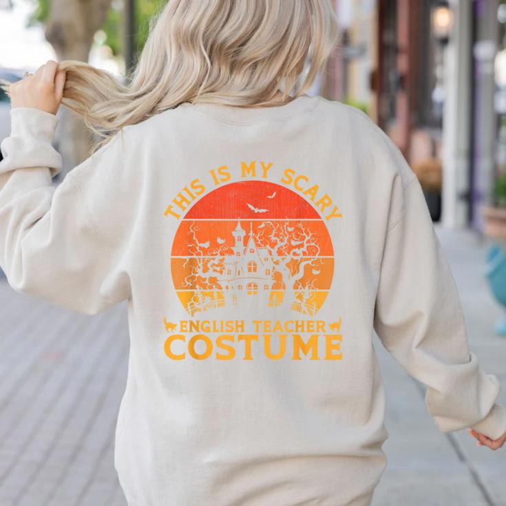 English Teacher Matching This Is My Scary Halloween Costume Women's Sweatshirt Back Print