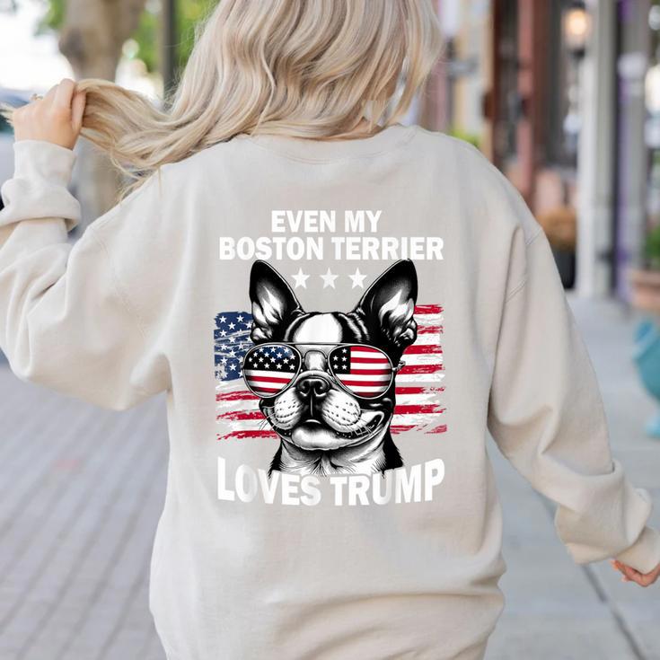 Even My Boston Terrier Loves Trump Trump Supporter Dog Lover Women's Sweatshirt Back Print
