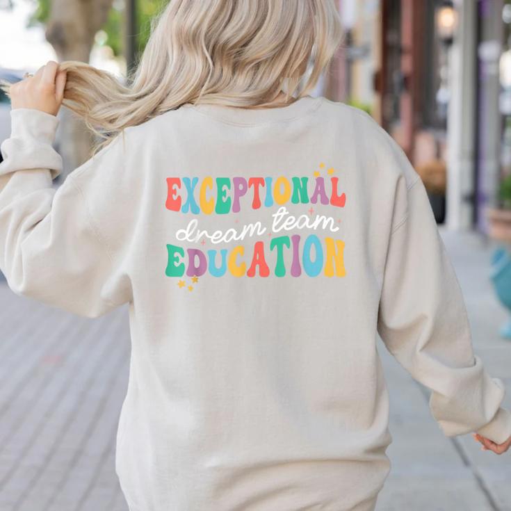 Exceptional Education Dream Team SPED ESE Teacher Autism Women's Sweatshirt Back Print