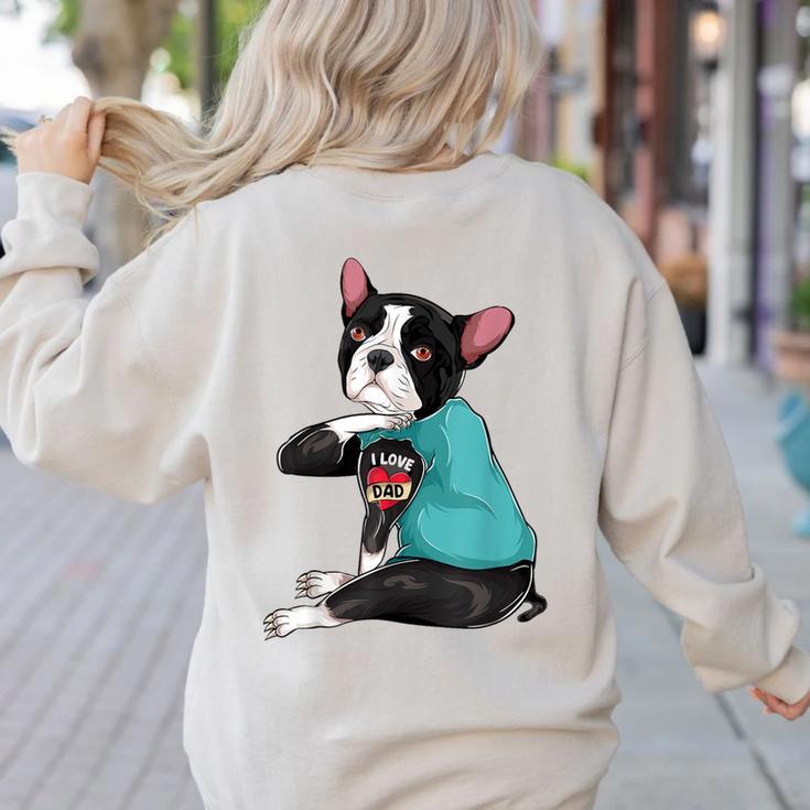 Father's Day Gift Dog Dad Boston Terrier i Love Dad Tattoo Women's Sweatshirt Back Print