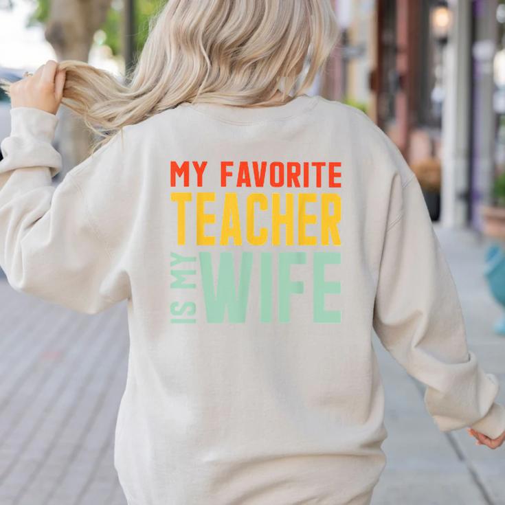 My Favorite Teacher Is My Wife Women's Sweatshirt Back Print