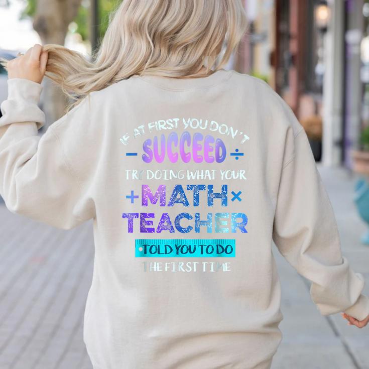 If At First You Don't Succeed Try Doing Your Math Teacher Women's Sweatshirt Back Print