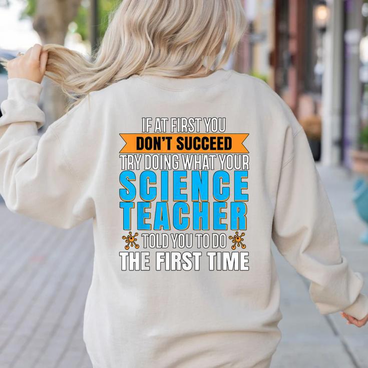 If At First You Don't Succeed Try Doing What Science Teacher Women's Sweatshirt Back Print