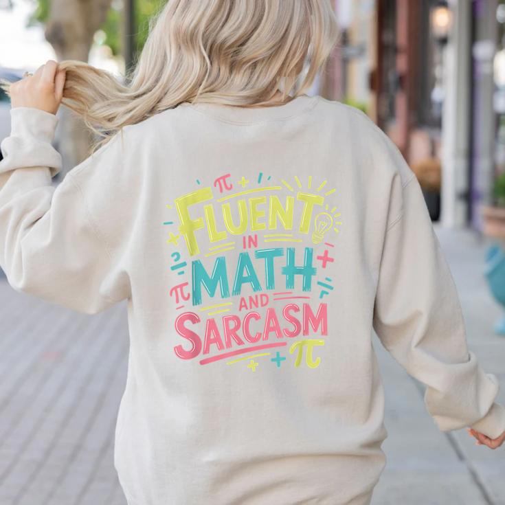 Fluent In Math And Sarcasm Math Teacher Appreciation Women's Sweatshirt Back Print