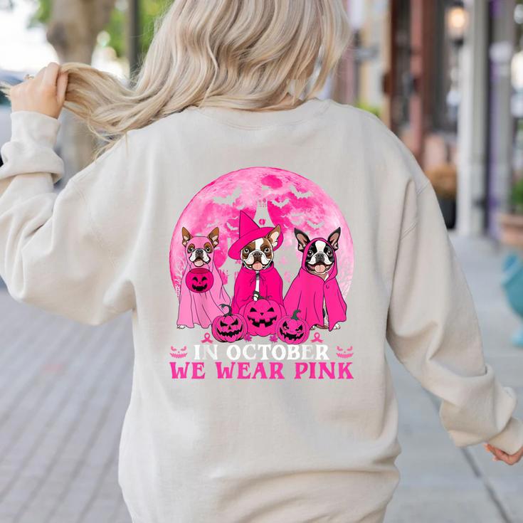 Ghost And Witch Boston Terrier Dog In October We Wear Pink Women's Sweatshirt Back Print