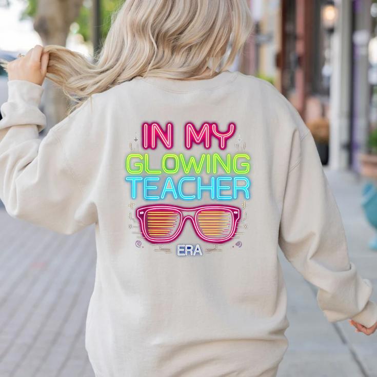In My Glowing Teacher Era Groovy Colorful Bright Women's Sweatshirt Back Print