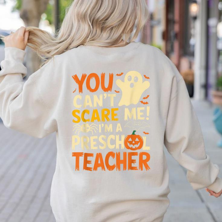 Halloween Preschool Teacher You Can't Scare Me Im A Teacher Women's Sweatshirt Back Print