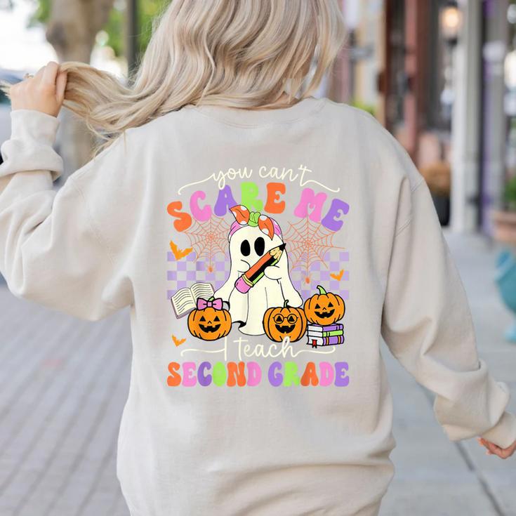 Halloween Teacher You Can't Scare Me I Teach Second Grade Women's Sweatshirt Back Print