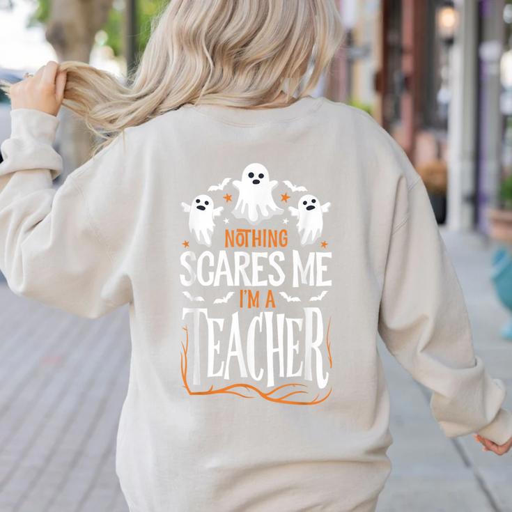 Halloween Teacher Nothing Scares Me Women Men Teachers Women's Sweatshirt Back Print