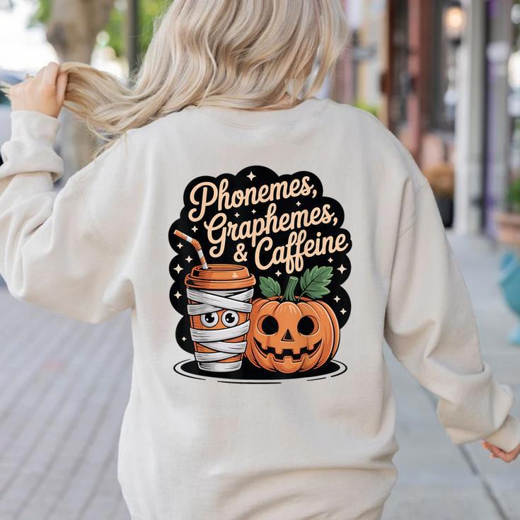 Halloween Teacher Phonemes Graphemes Caffeine Coffee Lover Women's Sweatshirt Back Print
