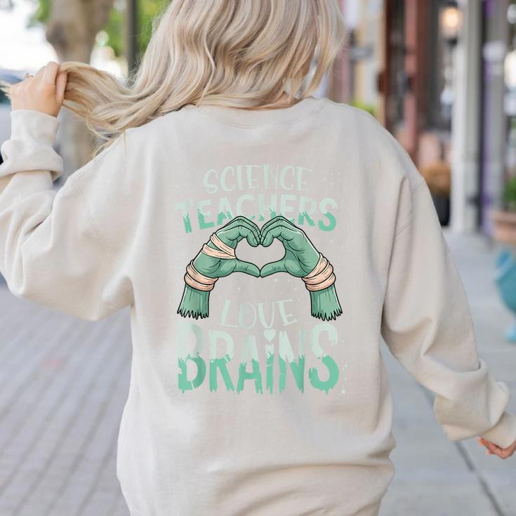 Halloween Teacher Tshirts Science Teachers Love Brains Women's Sweatshirt Back Print