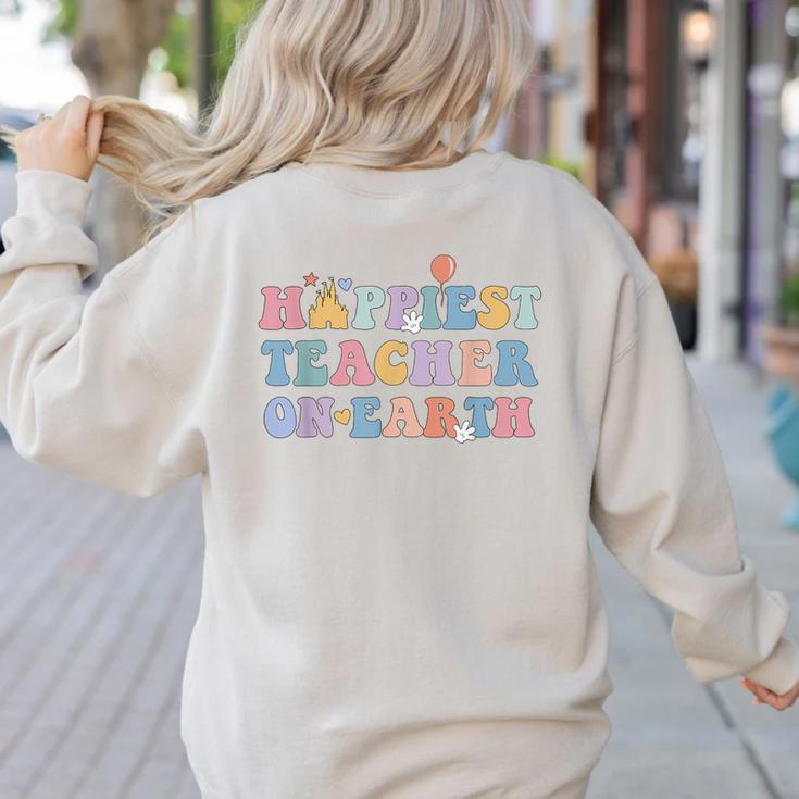 Happiest Teacher On Earth First Day Of School Back To School Women's Sweatshirt Back Print