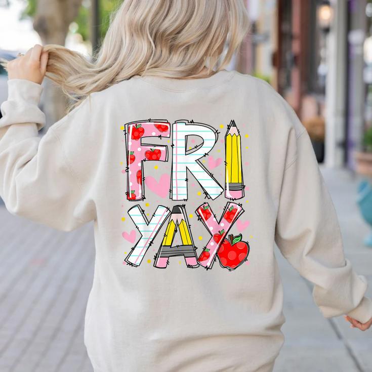 Happy Fri-Yay Teacher Back To School Friday Lovers Women's Sweatshirt Back Print