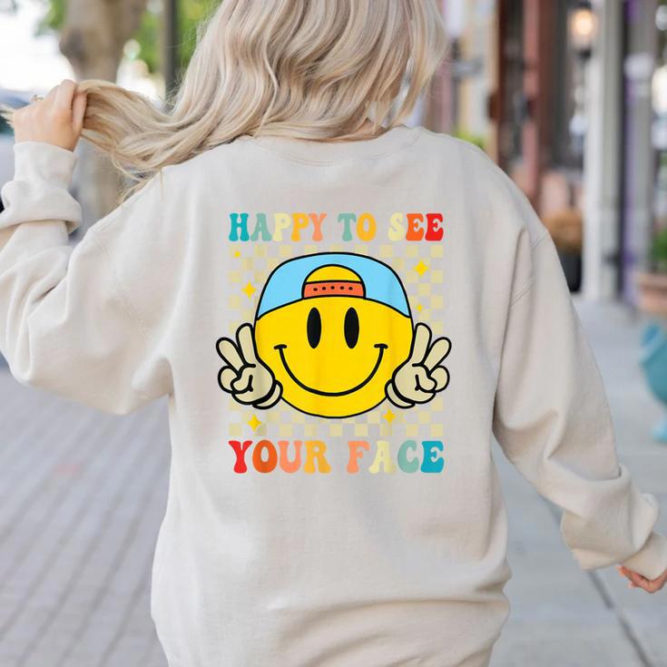 Happy To See Your Face Hippie Smile Back To School Teachers Women's Sweatshirt Back Print