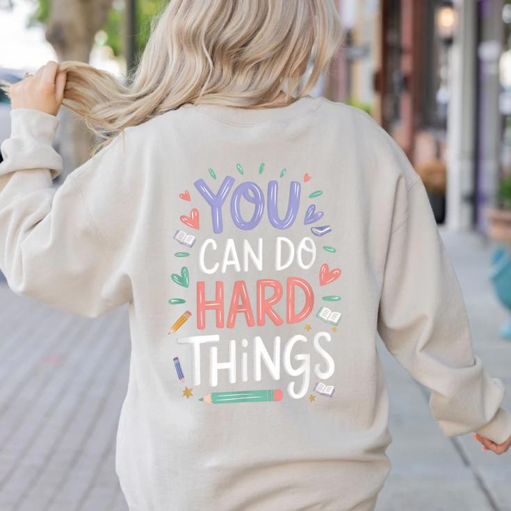 You Can Do Hard Things Test Day Teacher Kids Women's Sweatshirt Back Print