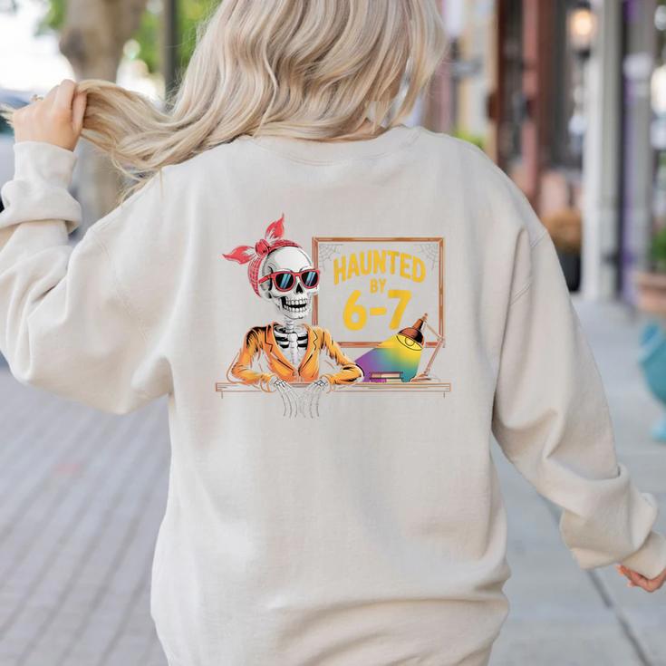 Haunted By 6-7 Teacher Halloween 67 Women's Sweatshirt Back Print